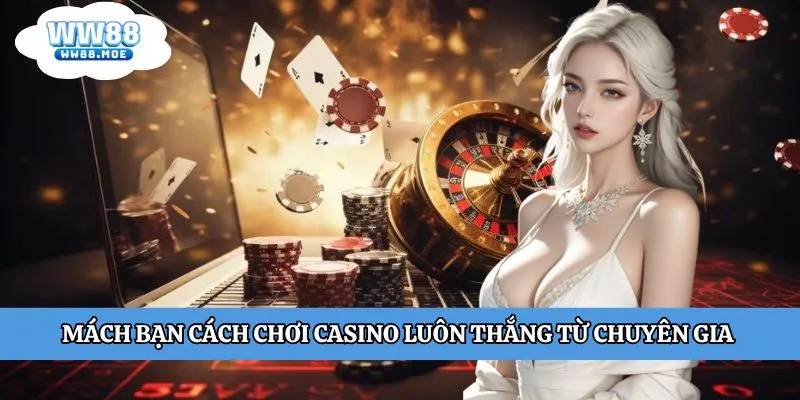 Cách chơi casino luôn thắng